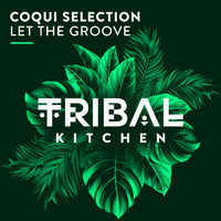 Coqui Selection - Let the Groove (Original Mix)