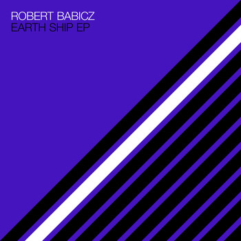 Robert Babicz - Earth Ship EP