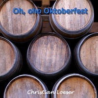 Christian Loeser - Oh, oho Oktoberfest