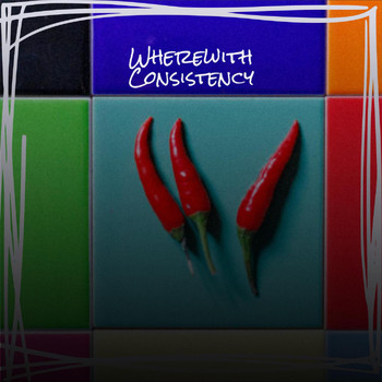 Various Artists - Wherewith Consistency