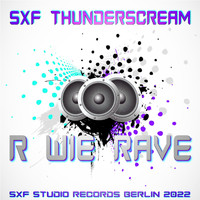 SXF Thunderscream - R wie Rave