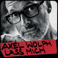 Axel Wolph - Lass mich