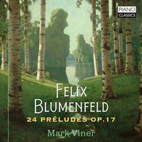 Mark Viner - Blumenfeld: 24 Preludes, Op. 17