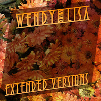 Wendy & Lisa - Extended Versions