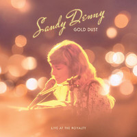 Sandy Denny - Gold Dust (Gold Dust Live At The Royalty / Remastered)