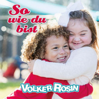 Volker Rosin - So wie du bist