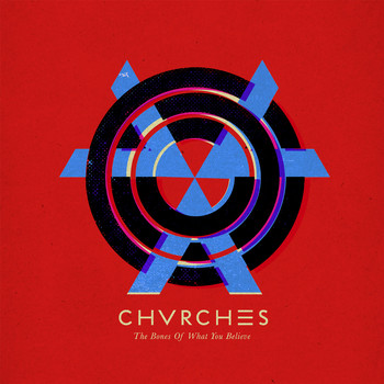 CHVRCHES - The Bones of What You Believe (Special Edition [Explicit])