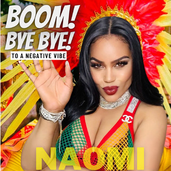 Naomi - Boom Bye Bye to a Negative Vibe