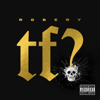 Robery - Tf? (Explicit)