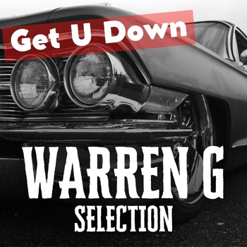 Warren G - Get U Down: Warren G Selection (Explicit)