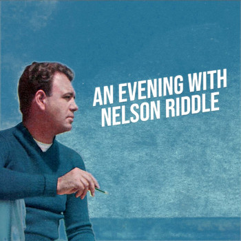 Nelson Riddle - An Evening With Nelson Riddle