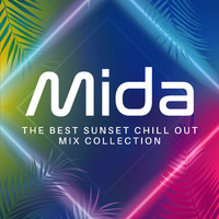 Mida - The Best Sunset Chill Out Mix Collection
