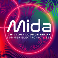 Mida - Chillout Lounge Relax: Summer Electronic Vibes