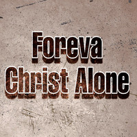G-Reason - Foreva Christ Alone
