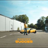 Sanchez - Succès (Explicit)