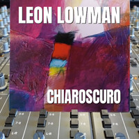 Leon Lowman - Chiaroscuro
