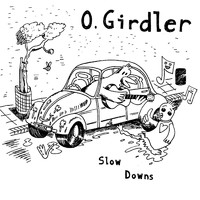 O. Girdler - Slow Downs (Explicit)