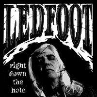 Ledfoot - Right Down the Hole