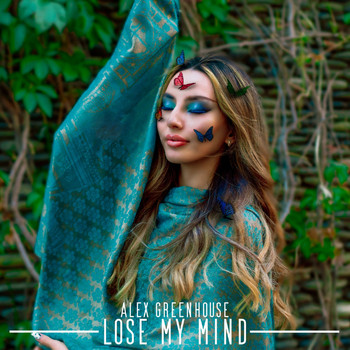 Alex Greenhouse - Lose My Mind