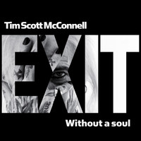 Tim Scott Mcconnell - Without a Soul (from "Exit")