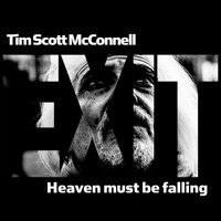 Tim Scott Mcconnell - Heaven Must Be Falling (from "Exit")