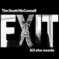 Tim Scott Mcconnell - All She Needs (from "Exit")