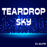 DJ Alvin - Teardrop Sky