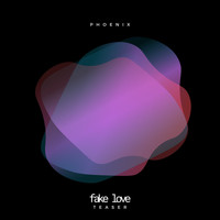 Phoenix - Fake Love (Teaser)