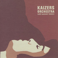 Kaizers Orchestra - Død Manns Tango - EP