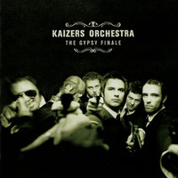 Kaizers Orchestra - The Gypsy Finale