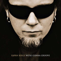 Bjørn Berge - We're Gonna Groove