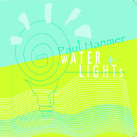 Paul Hanmer - Water and Lights