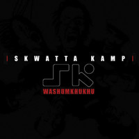Skwatta kamp - Washumkhukhu (Explicit)
