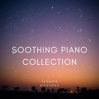 Lennon McKenna - Soothing Piano Collection