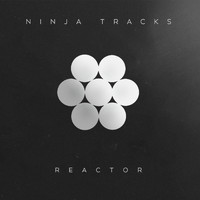 Ninja Tracks - Reactor