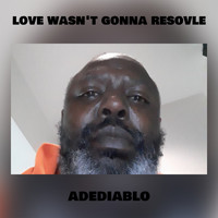 adediablo - love wasn't gonna resovle