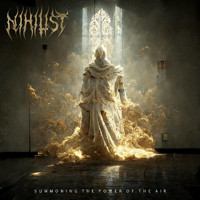 Nihilist - Summoning the Power of the Air (Explicit)