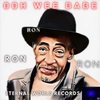 Ron - Ooh Wee Babe