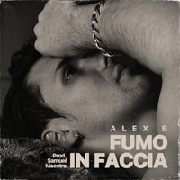 Alex B - Fumo in faccia