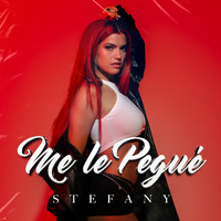 Stefany - Me Le Pegué (Explicit)