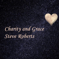Steve Roberts - Charity and Grace