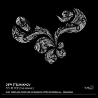 Dew Stelmakhov - Cold Sex [The Remixes]