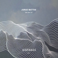 Jorge Mattos - Say Ray EP