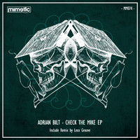 Adrian Bilt - Check The Mike EP