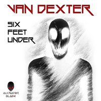 Van Dexter - Six feet under