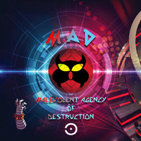 M.A.D - Malevolent Agency of Destruction