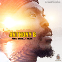 Anthony B - Who Shall I Fear