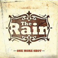 The Rain - One More Shot