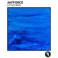 Jayforce - Little Who