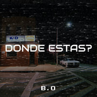B.O - Donde Estas?